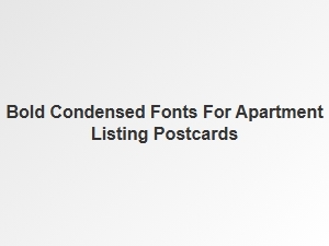 Powerful Condensed Fonts for Apartment Marketing