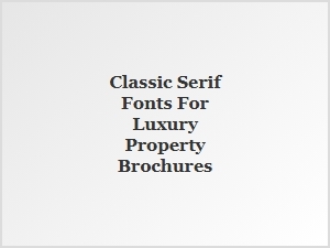 The Art of Impression: Serifs for Luxury Property Portfolios