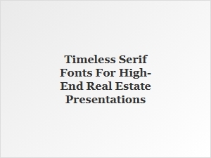 Timeless Serifs for Elegant Property Portfolios