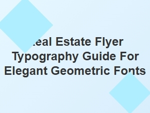 Elegant Geometric Fonts for Real Estate Flyers