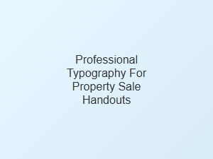 Modern Sans Serif Fonts for Property Handouts